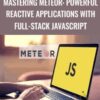 Packt Publishing Mastering Meteor Powerful Reactive Applications with Full Stack JavaScript » Courses[GB]