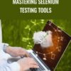 Mastering Selenium Testing Tools - Packt Publishing