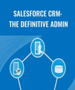 Salesforce CRM: The Definitive Admin - Packt Publishing
