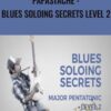 Papastache - Blues Soloing Secrets Level 2 - Major Pentatonic