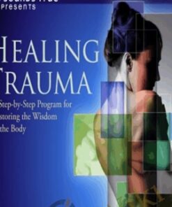 The Healing Trauma Online Course - Peter A. Levine