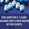 Pixel Scout OTO 3 5 Client Challenge Copy Paste Solution Get New Clients » Courses[GB]