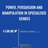 Power, Persuasion and Manipulation in Specialised Genres - Maria Angeles Orts Llopis