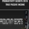 Productivity Secrets 2019 True Passive Income » Courses[GB]