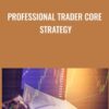 Professional Trader Core Strategy » Courses[GB]