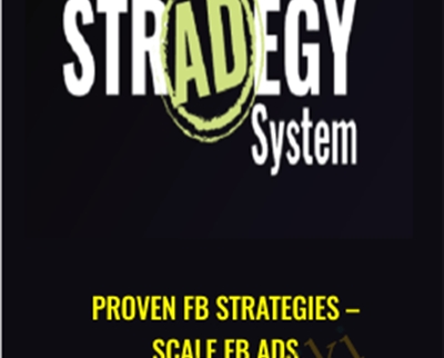 Proven FB Strategies – Scale FB Ads -The Stradegy System