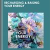Recharging & Raising Your Energy - Ariya Lorenz