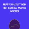 Relative Volatility Index (RVI)-Technical Analysis Indicator - O EdTech