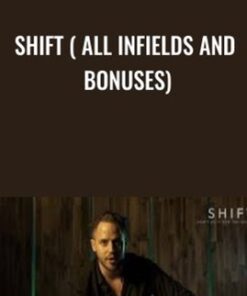 SHIFT ( all infields and bonuses) - RSD Julien