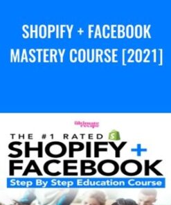Shopify + Facebook  Mastery Course [2021]