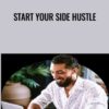 Start Your Side Hustle - Daniel DiPiazza