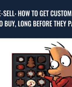 Pre-Sell: How To Get Customers To Buy, Long Before They Pay - Sean D’Souza