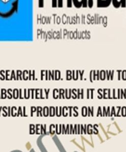 Search. Find. Buy. (How to Absolutely Crush It Selling Physical Products on Amazon) - Ben Cummings