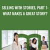 Selling with Stories, Part 1: What Makes a Great Story? - Paul A. Smith