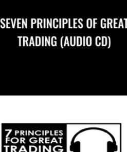 Seven Principles of Great Trading (Audio CD) - Van Tharp