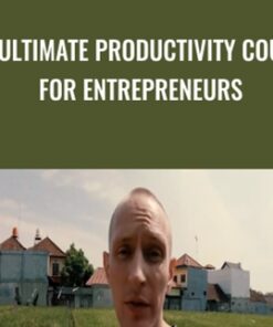 ​The Ultimate Productivity Course for Entrepreneurs - Shane Melaugh