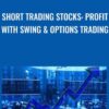 Short Trading Stocks Profit with Swing Options Trading » Courses[GB]