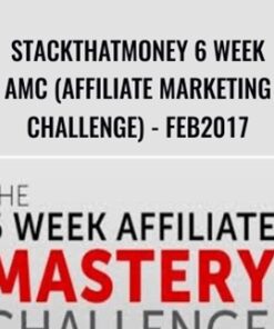 Stackthatmoney 6 Week AMC (Affiliate Marketing Challenge) - Feb2017