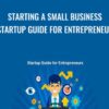 Starting a Small Business Startup Guide for Entrepreneurs » Courses[GB]