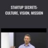 Startup Secrets: Culture, Vision, Mission