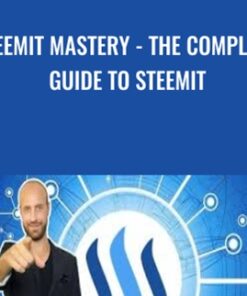 Steemit Mastery - The Complete Guide To Steemit - Robin Haney