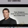 Stop Yourself from Financial Self-Sabotage – Anthony Robbins