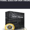 Primal Seduction Iron Throne - Subliminal Club