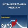 Super Achiever Coaching Program 20 - Stuart Uchtman