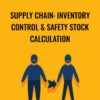 Supply Chain Inventory Control Safety Stock Calculation » Courses[GB]