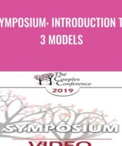 Symposium: Introduction to 3 Models - Ellyn Bader & Others