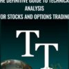 The Definitive Guide to Technical Analysis for Stocks and Options Trading - TechniTrader