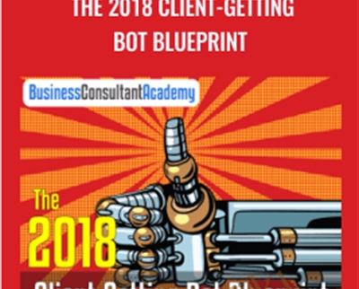 The 2018 Client-Getting Bot Blueprint – Robert Stukes & Shawn Anderson