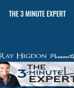 The 3 Minute Expert - Ray Higdon
