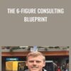 The 6-Figure Consulting Blueprint - Jason Wardrop
