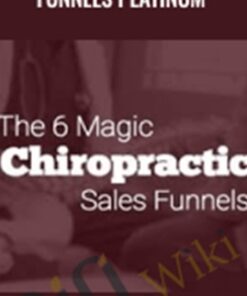 The 6 Magic Chiropractic Funnels Platinum – Ben Adkins