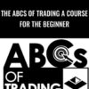 The ABCs of Trading A Course for the Beginner - Van Tharp Institute