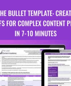 The Bullet Template: Create Briefs For Complex Content Pieces In 7-10 Minutes - Lean Content Academy