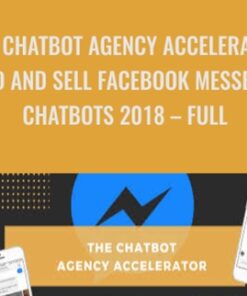 The Chatbot Agency Accelerator – Build and Sell Facebook Messenger Chatbots 2018 – Full