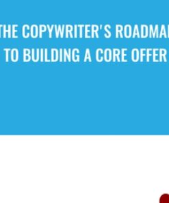 The Copywriter's Roadmap To Building A Core Offer - Roy Furr