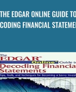 The EDGAR Online Guide to Decoding Financial Statements - Tom Taulli