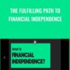 The Fulfilling Path to Financial Independence - Khe Hy