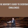 The Mentor's Guide To Everyday Challenges - John C. Maxwell