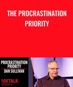 The Procrastination Priority - Dan Sullivan
