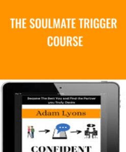 The SOULMATE TRIGGER Course - Adam Lyons