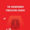 The Showrunner Podcasting Course - Rainmaker
