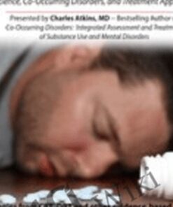 The Unique Nature of Opioid Use Disorders: Neuroscience, Co-Occurring Disorders, and Treatment Approaches - Charles Atkins