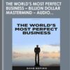 The World's Most Perfect Business - BILLION DOLLAR MASTERMIND - AUDIO INTERVIEWS – Dave Espino