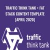 Traffic Think Tank + Fat Stack Content Template [April 2020] - Jon Dykstra