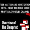 Tube Mastery and Monetization 2020 – Grow and mone hyper profitable YouTube channel