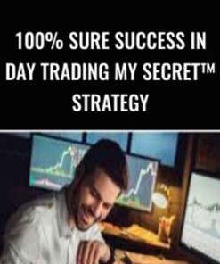 100% Sure Success in Day Trading My SECRET™ Strategy – Manish Kumar